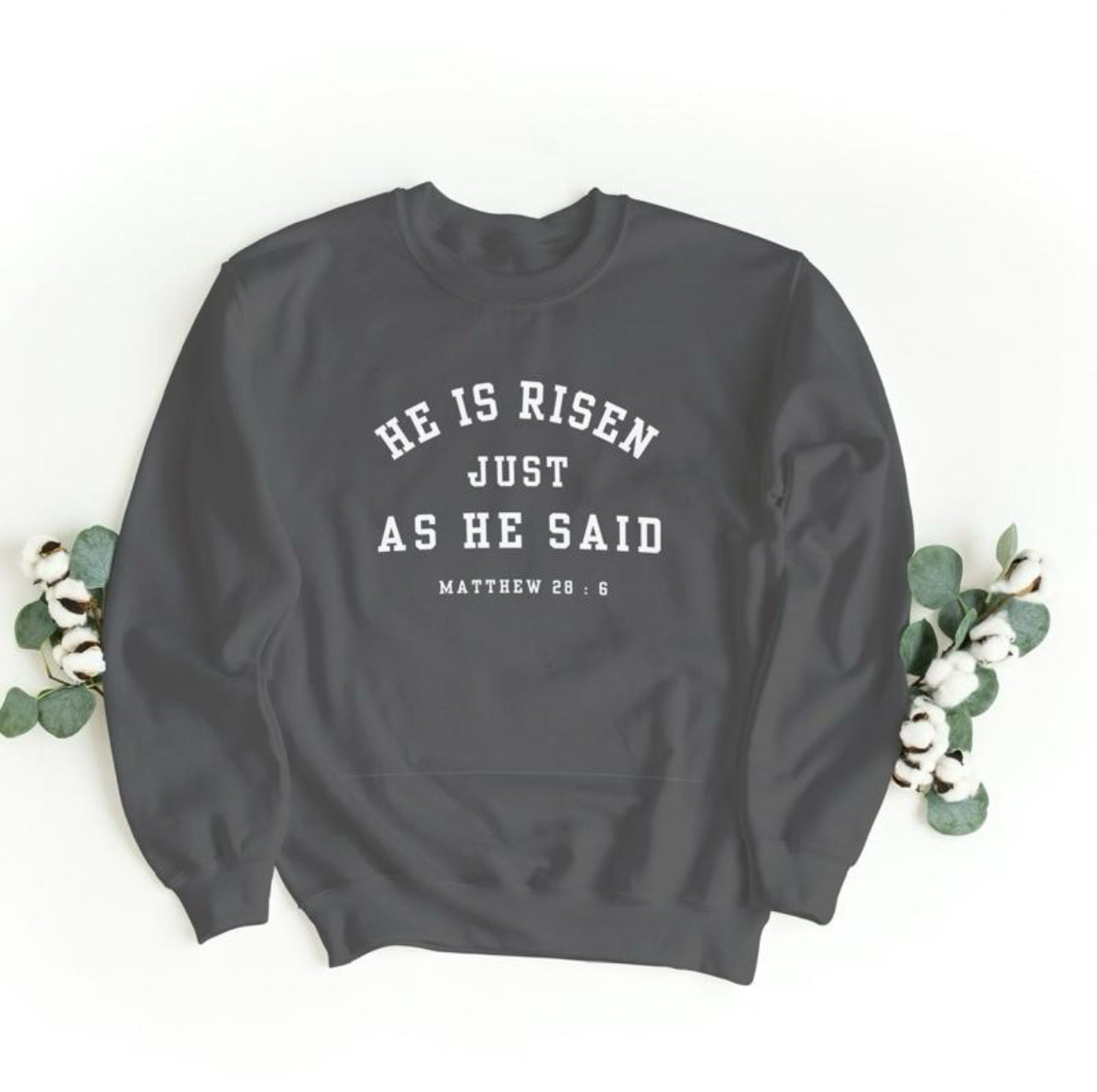 He is Risen as He Said Crewneck Sweatshirt - Long Sleeve, Gray, Casual Style with Printed Text - Pullover