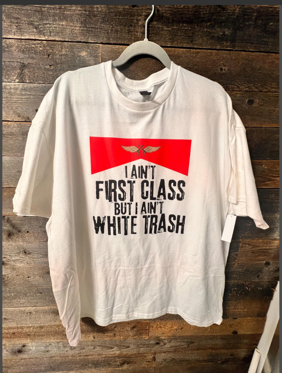 I Ain't First Class But I Ain't White Trash PNG, download, White Trash png, First Class PNG, Country Music PNG
